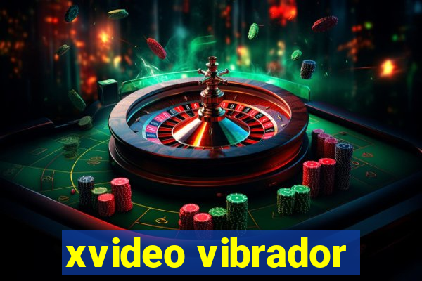 xvideo vibrador